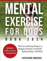 Cover image for Mental Exercise for Dogs Book 2024