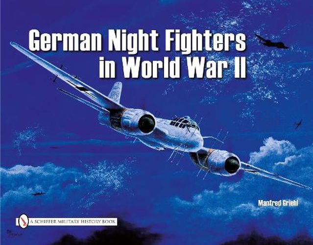 Cover image for German Nightfighters in World War II: AR234, DO217, TA154, HE219, JU88, JU388, BF110, ME62