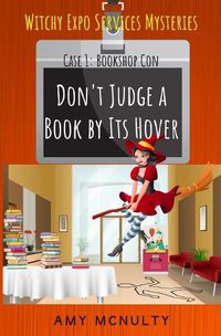 Cover image for Don't Judge a Book by Its Hover: Case 1: Bookshop Con (Witchy Expo Services Mysteries): Case 1: Bookshop Con (Witchy Expo Services Mysteries