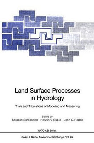 Cover image for Land Surface Processes in Hydrology: Trials and Tribulations of Modeling and Measuring