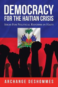 Cover image for Democracy for the Haitian Crisis