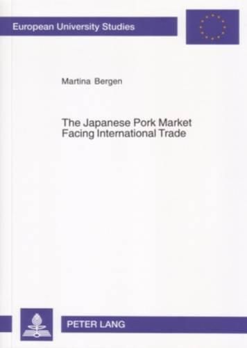 Cover image for The Japanese Pork Market Facing International Trade: Introducing a Spatial Equilibrium Model of International Trade Under Consideration of a Differential Tariff System