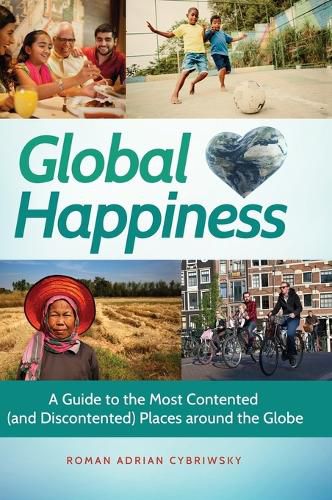 Cover image for Global Happiness: A Guide to the Most Contented (and Discontented) Places around the Globe