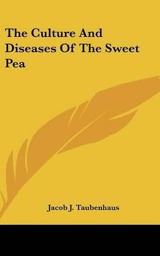 Cover image for The Culture and Diseases of the Sweet Pea