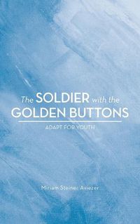 Cover image for The Soldier with the Golden Buttons - Adapt for Youth