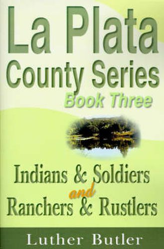 Cover image for Indians & Soldiers and Ranchers & Rustlers