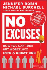 Cover image for No Excuses: How You Can Turn Any Workplace into a Great One