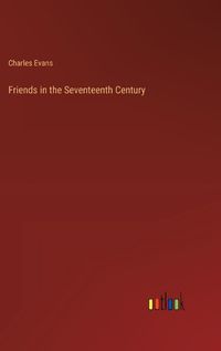 Cover image for Friends in the Seventeenth Century