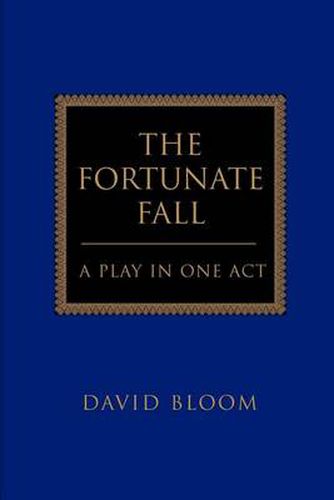 The Fortunate Fall: A Play in One Act