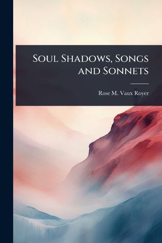 Cover image for Soul Shadows, Songs and Sonnets