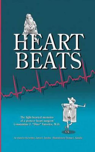 Cover image for Heartbeats: The light-hearted memoirs of a pioneer heart surgeon Constantine J.  Dino  Tatooles, M.D.