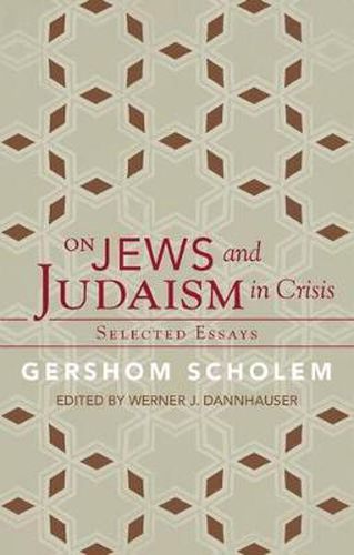 On Jews and Judaism in Crisis: Selected Essays