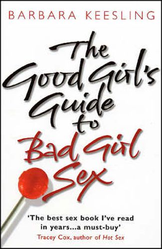 Cover image for The Good Girl's Guide to Bad Girl Sex