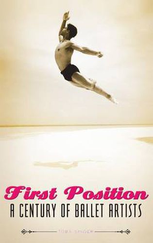 Cover image for First Position: A Century of Ballet Artists