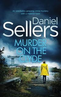 Cover image for MURDER ON THE CLYDE an absolutely gripping crime mystery with a massive twist