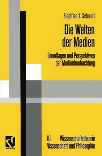 Cover image for Die Welten der Medien: Grundlagen und Perspektiven der Medienbeobachtung