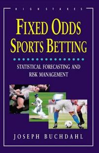 Cover image for Fixed Odds Sports Betting: The Essential Guide