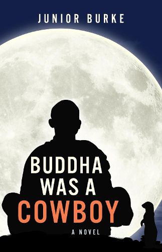 Cover image for Buddha Was a Cowboy: A Novel