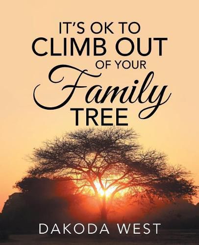 Cover image for It's Ok to Climb Out of Your Family Tree