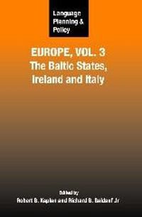 Cover image for Language Planning and Policy in Europe, Vol. 3: The Baltic States, Ireland and Italy