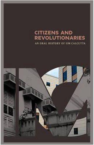 Cover image for Citizens and Revolutionaries: An Oral History of IIM Calcutta