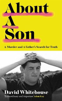 Cover image for About A Son: A Murder and A Father's Search for Truth