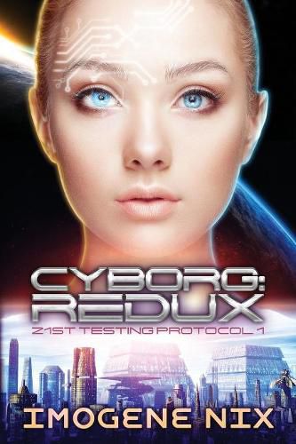 Cover image for Cyborg: Redux: 21st Testing Protocol Book 1