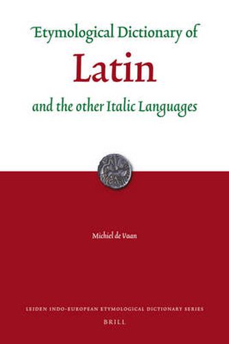 Etymological Dictionary of Latin: and the other Italic Languages