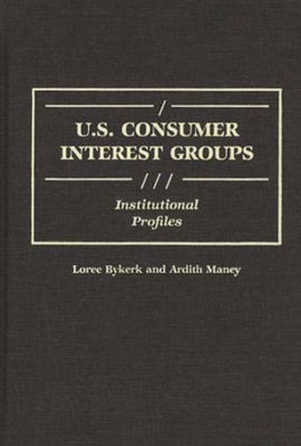 U.S. Consumer Interest Groups: Institutional Profiles