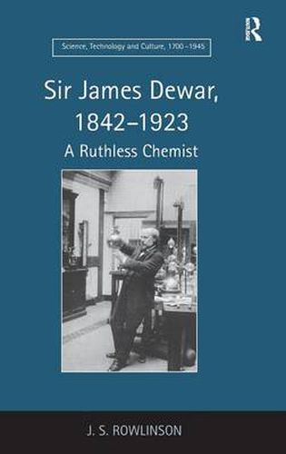 Cover image for Sir James Dewar, 1842-1923: A Ruthless Chemist