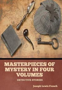 Cover image for Masterpieces of Mystery in Four Volumes