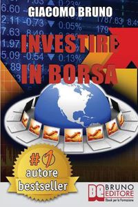 Cover image for Investire In Borsa: Segreti e Investimenti per Guadagnare Denaro con il Trading Online