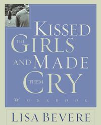 Cover image for Kissed the Girls and Made Them Cry Workbook