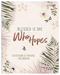 Cover image for Blessed Is She Who Hopes: Devotions & Prayers for Women