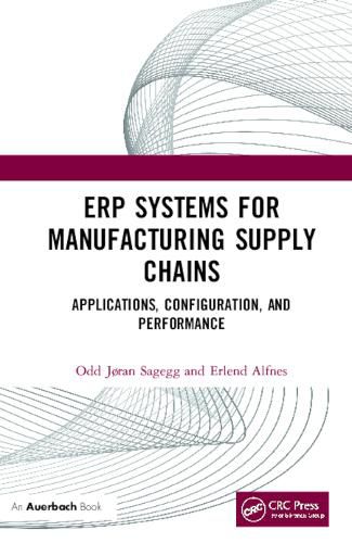 Cover image for ERP Systems for Manufacturing Supply Chains: Applications, Configuration, and Performance