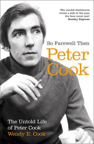 Cover image for So Farewell Then: The Biography of Peter Cook