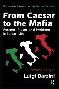 Cover image for From Caesar to the Mafia: Persons, Places and Problems in Italian Life