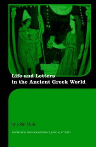 Cover image for Life and Letters in the Ancient Greek World