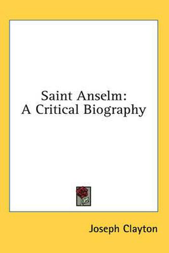 Saint Anselm: A Critical Biography