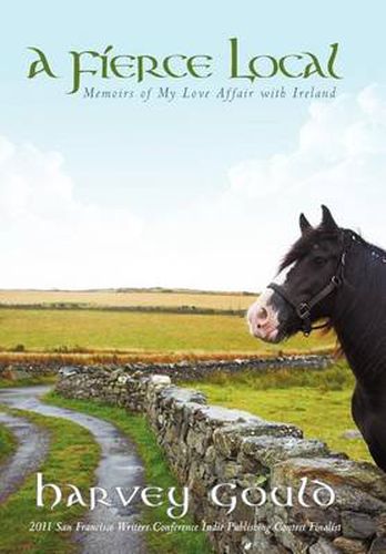 Cover image for A Fierce Local: Memoirs of My Love Affair with Ireland