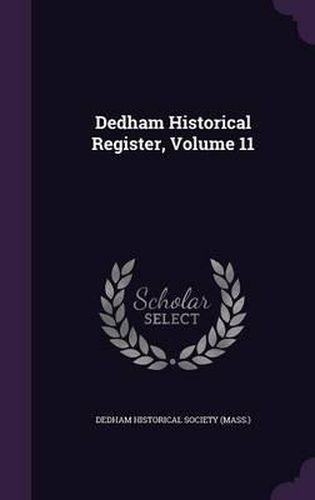 Cover image for Dedham Historical Register, Volume 11