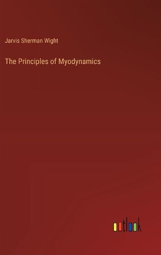 The Principles of Myodynamics