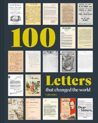 Cover image for 100 Letters that Changed the World