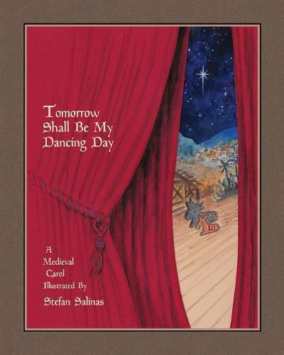 Cover image for Tomorrow Shall Be My Dancing Day: A Medieval Carol