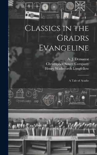 Cover image for Classics in the Gradrs Evangeline