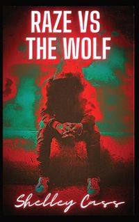 Cover image for Raze vs The Wolf: Book three in the Raze Warfare series