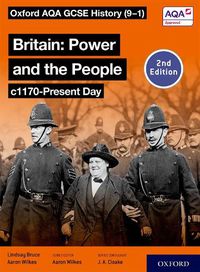 Cover image for Oxford AQA GCSE History (9-1): Britain: Power and the People c1170-Present Day Student Book Second Edition