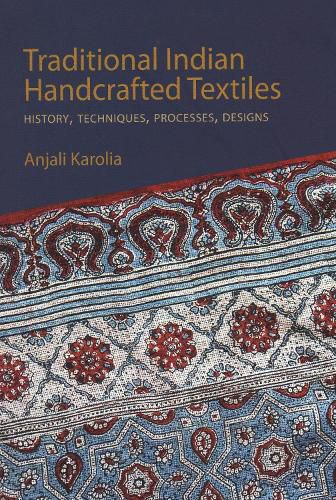 Cover image for Traditional Indian Handcrafted Textile Vols I & II: History, Techniques, Processes, and Designs