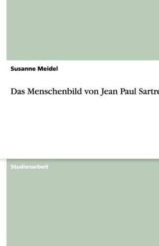 Das Menschenbild von Jean Paul Sartre