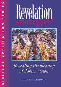 Cover image for Revelation Unwrapped: Revealing the blessing of John's vision